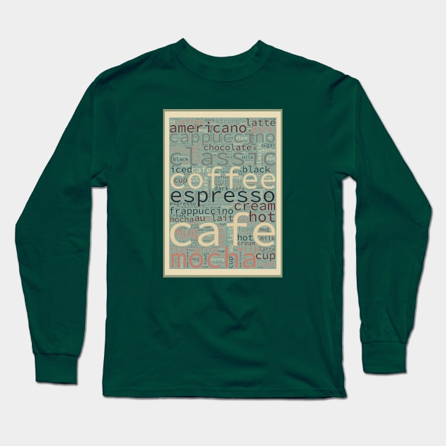 Coffee Menu Word Art Long Sleeve T-Shirt by xposedbydesign